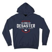 Ron DeSaster Failure To Launch Ron DeSantis For President 2024 Tall Hoodie