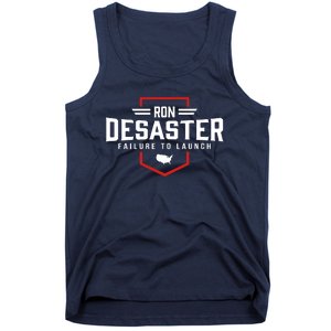 Ron DeSaster Failure To Launch Ron DeSantis For President 2024 Tank Top