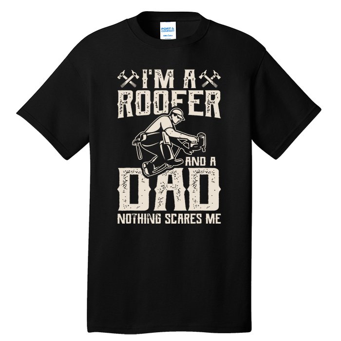 Roofer Dad Funny Roofing Novelty Tall T-Shirt