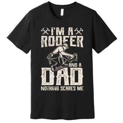 Roofer Dad Funny Roofing Novelty Premium T-Shirt