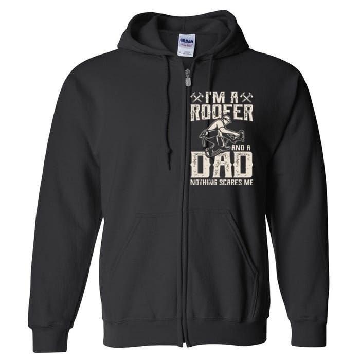 Roofer Dad Funny Roofing Novelty Full Zip Hoodie