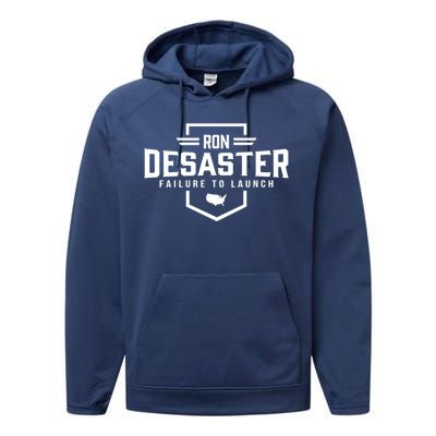 Ron DeSaster Failure To Launch Ron DeSantis For President 2024 Performance Fleece Hoodie