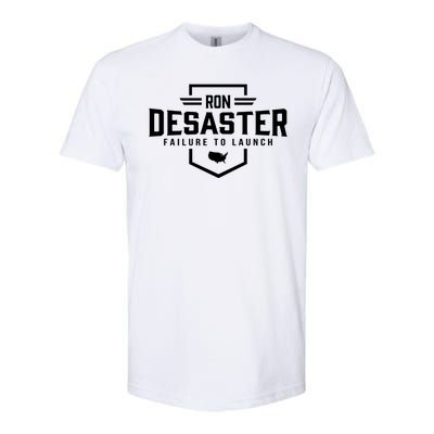 Ron DeSaster Failure To Launch Ron DeSantis For President 2024 Softstyle CVC T-Shirt