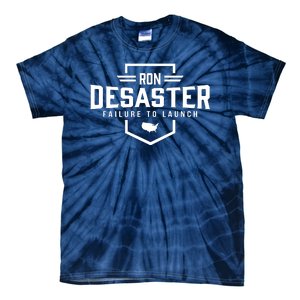 Ron DeSaster Failure To Launch Ron DeSantis For President 2024 Tie-Dye T-Shirt