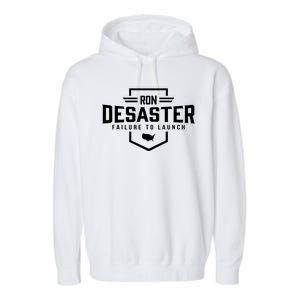 Ron DeSaster Failure To Launch Ron DeSantis For President 2024 Garment-Dyed Fleece Hoodie