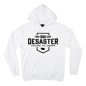 Ron DeSaster Failure To Launch Ron DeSantis For President 2024 Hoodie