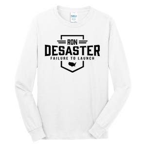 Ron DeSaster Failure To Launch Ron DeSantis For President 2024 Tall Long Sleeve T-Shirt