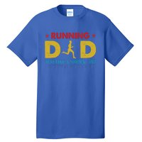 Running Dad Funny Marathon Runner FatherS Day Gift Tall T-Shirt