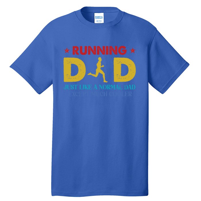 Running Dad Funny Marathon Runner FatherS Day Gift Tall T-Shirt