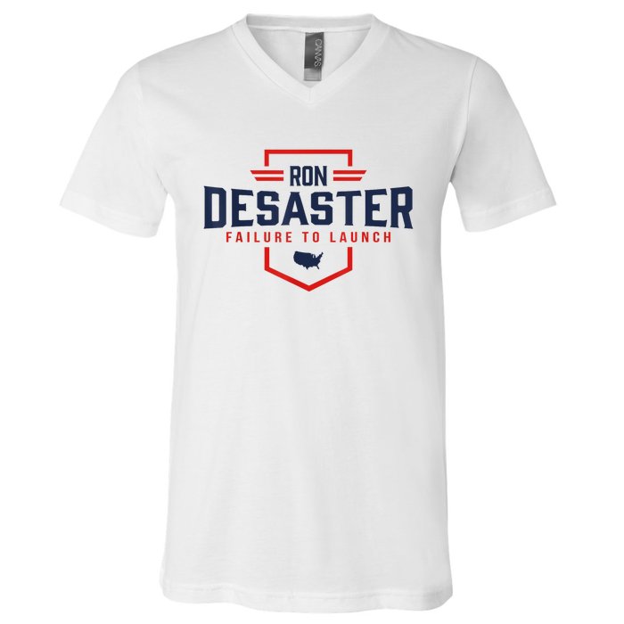 Ron DeSaster Failure To Launch Ron DeSantis For President 2024 V-Neck T-Shirt