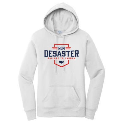 Ron DeSaster Failure To Launch Ron DeSantis For President 2024 Women's Pullover Hoodie