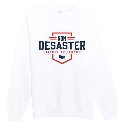 Ron DeSaster Failure To Launch Ron DeSantis For President 2024 Premium Crewneck Sweatshirt