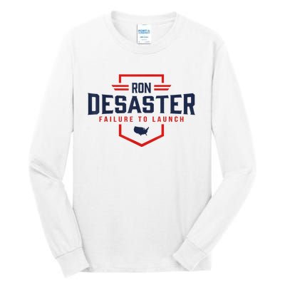 Ron DeSaster Failure To Launch Ron DeSantis For President 2024 Tall Long Sleeve T-Shirt