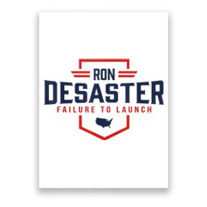 Ron DeSaster Failure To Launch Ron DeSantis For President 2024 Poster