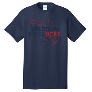 Ron DeSantis Freedom Lives Here Don't Tread On Florida 2022 Tall T-Shirt