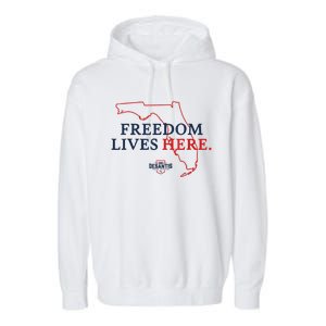 Ron DeSantis Freedom Lives Here Don't Tread On Florida 2022 Garment-Dyed Fleece Hoodie