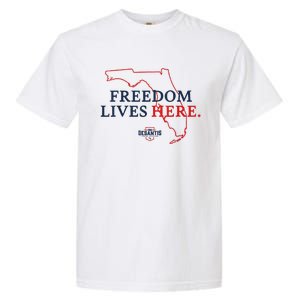 Ron DeSantis Freedom Lives Here Don't Tread On Florida 2022 Garment-Dyed Heavyweight T-Shirt