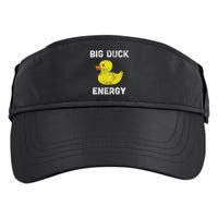 Rubber Ducky, Funny Meme, Big Duck Energy Adult Drive Performance Visor