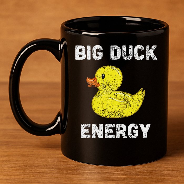 Rubber Ducky, Funny Meme, Big Duck Energy 11oz C Handle Ceramic Mug