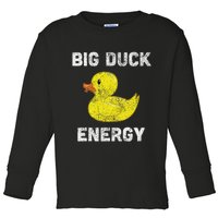 Rubber Ducky, Funny Meme, Big Duck Energy Toddler Long Sleeve Shirt