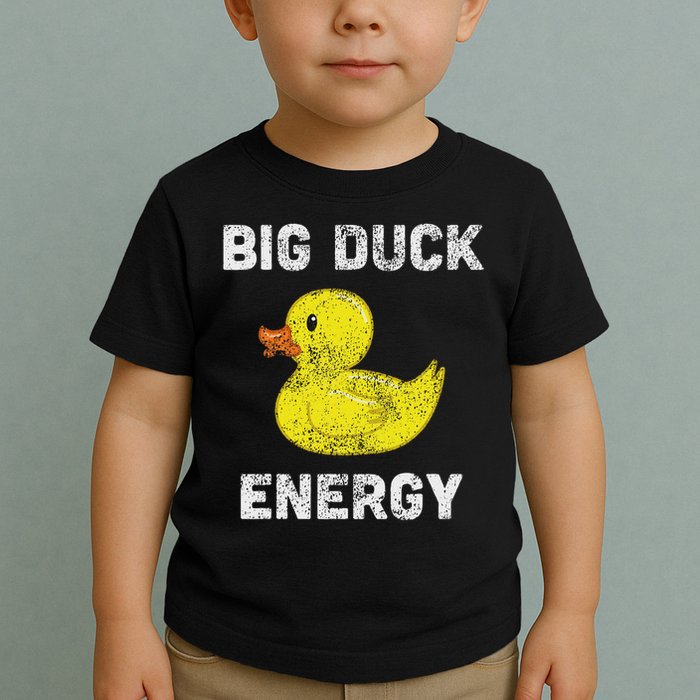 Rubber Ducky, Funny Meme, Big Duck Energy Toddler T-Shirt