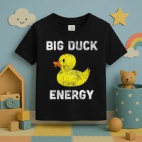 Rubber Ducky, Funny Meme, Big Duck Energy Toddler T-Shirt