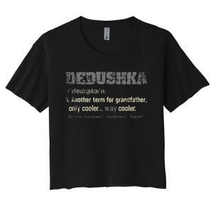 Russian Dedushka Funny Definition Grandpa Gift Women's Crop Top Tee