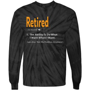 Retired Definition Funny Retirement Gag Gift Tie-Dye Long Sleeve Shirt