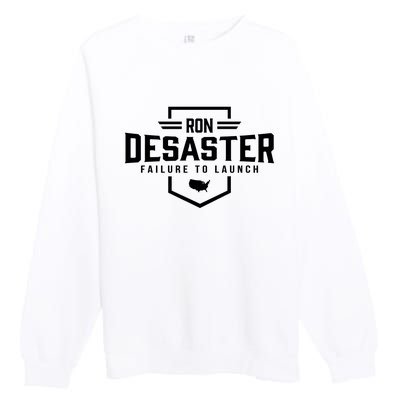 Ron DeSaster Failure To Launch Ron DeSantis For President 2024 Premium Crewneck Sweatshirt