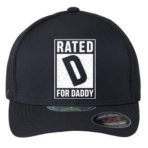 Rated D For Daddy Funny Dad Flexfit Unipanel Trucker Cap