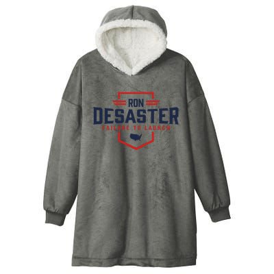 Ron DeSaster Failure To Launch Ron DeSantis For President 2024 Hooded Wearable Blanket