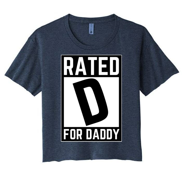 Rated D For Daddy Women's Crop Top Tee