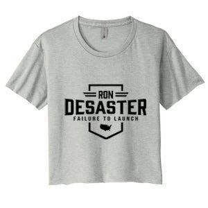 Ron DeSaster Failure To Launch Ron DeSantis For President 2024 Women's Crop Top Tee