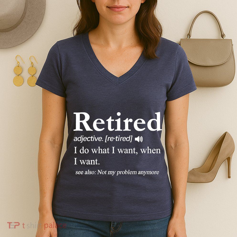 Retired Definition Funny Retirement Gag Gift Women's V-Neck T-Shirt