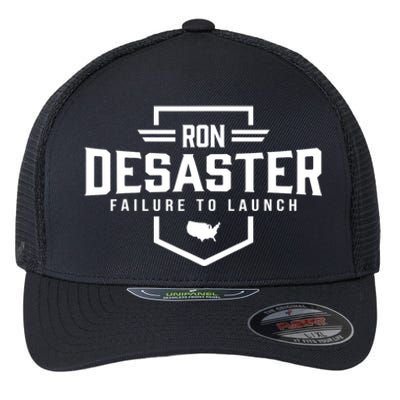 Ron DeSaster Failure To Launch Ron DeSantis For President 2024 Flexfit Unipanel Trucker Cap