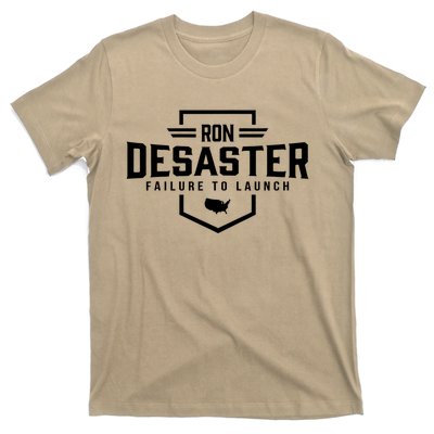 Ron DeSaster Failure To Launch Ron DeSantis For President 2024 T-Shirt