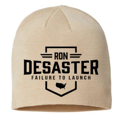 Ron DeSaster Failure To Launch Ron DeSantis For President 2024 Sustainable Beanie