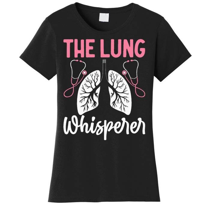 Rt Doctor Funny Respiratory Therapist The Lung Whisperer Women's T-Shirt