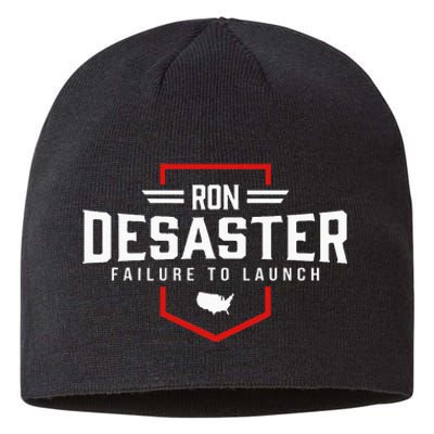 Ron DeSaster Failure To Launch Ron DeSantis 2024 Funny Meme Sustainable Beanie