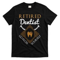 Retired Dentist Funny Dentist Retirement Gift T-Shirt
