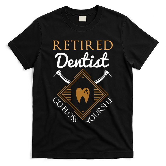 Retired Dentist Funny Dentist Retirement Gift T-Shirt