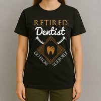 Retired Dentist Funny Dentist Retirement Gift T-Shirt