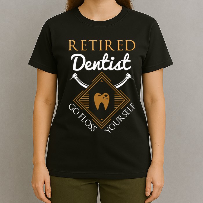 Retired Dentist Funny Dentist Retirement Gift T-Shirt