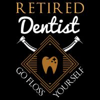 Retired Dentist Funny Dentist Retirement Gift T-Shirt