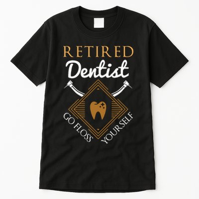 Retired Dentist Funny Dentist Retirement Gift Tall T-Shirt