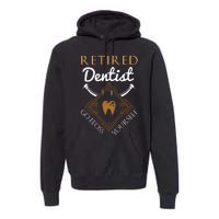 Retired Dentist Funny Dentist Retirement Gift Premium Hoodie