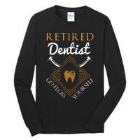 Retired Dentist Funny Dentist Retirement Gift Tall Long Sleeve T-Shirt