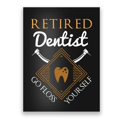 Retired Dentist Funny Dentist Retirement Gift Poster