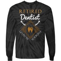 Retired Dentist Funny Dentist Retirement Gift Tie-Dye Long Sleeve Shirt