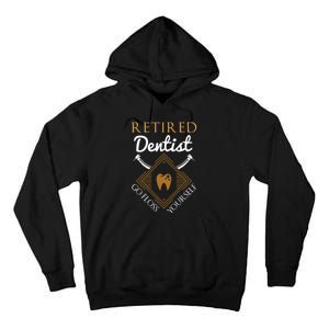 Retired Dentist Funny Dentist Retirement Gift Tall Hoodie